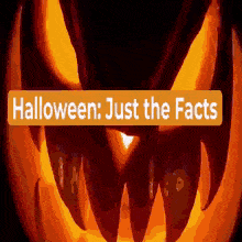 Halloween: Just The Facts